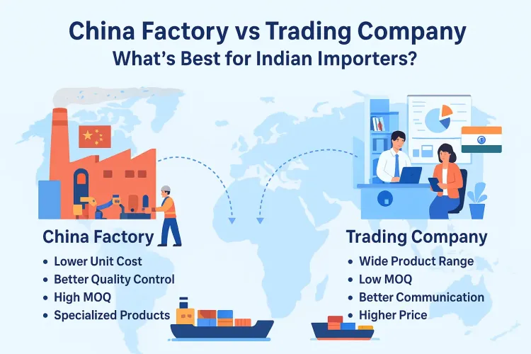 China Factory vs. Trading Company: What’s Better for Indian Importers? 1