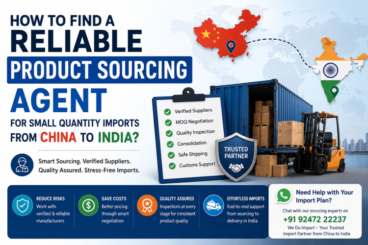 How to Find a Reliable Product Sourcing Agent for Small Quantity Imports from China to India 1 How to Find a Reliable Product Sourcing Agent for Small Quantity Imports from China to India 1